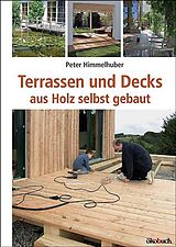Kartonierter Einband Terrassen und Decks von Peter Himmelhuber