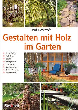 Gestalten Mit Holz Im Garten Heidi Howcroft Buch Kaufen Ex