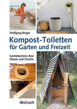 Fester Einband Kompost-Toiletten für Garten und Freizeit von Wolfgang Berger