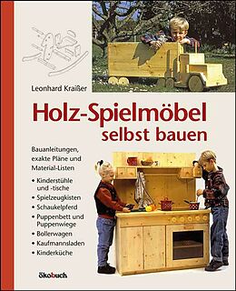 Fester Einband Holz-Spielmöbel selbst bauen von Leonhard Kraißer