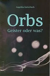 Kartonierter Einband Orbs von Angelika Katterbach