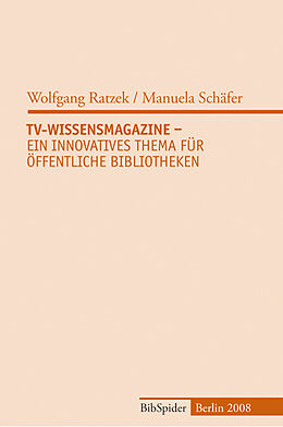 Kartonierter Einband TV-Wissensmagazine - Ein innovatives Thema für Öffentliche Bibliotheken von Wolfgang Ratzek, Manuela Schäfer