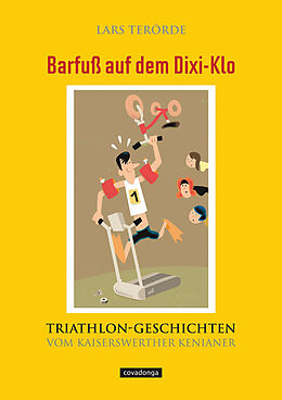 Paperback Barfuß auf dem Dixi-Klo. Triathlongeschichten vom Kaiserswerther Kenianer. von Lars Terörde