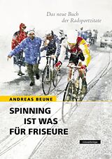 E-Book (epub) Spinning ist was für Friseure - Das neue Buch der Radsportzitate von Andreas Beune