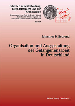 Kartonierter Einband Organisation und Ausgestaltung der Gefangenenarbeit in Deutschland von Johannes Hillebrand