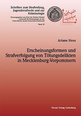 Kartonierter Einband Erscheinungsformen und Strafverfolgung von Tötungsdelikten in Mecklenburg-Vorpommern von Ariane Hess