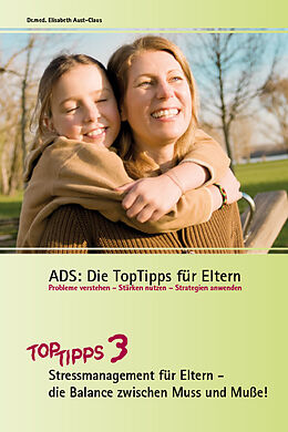 Geheftet ADS: Die TopTipps für Eltern 3 von Elisabeth Aust-Claus