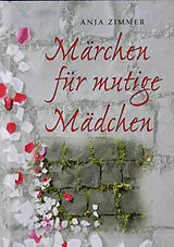 E-Book (pdf) Märchen für mutige Mädchen von Anja Zimmer