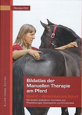Fester Einband Bildatlas der Manuellen Therapie am Pferd - Band 2 - Wirbelsäule und Rumpf von Renate Ettl