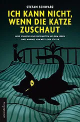 Audio CD (CD/SACD) Ich kann nicht, wenn die Katze zuschaut von Stefan Schwarz