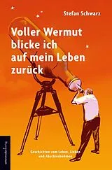 Kartonierter Einband Voller Wermut blicke ich auf mein Leben zurück von Stefan Schwarz