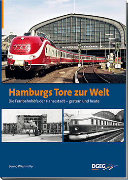 Fester Einband Hamburgs Tore zur Welt - die Fernbahnhöfe der Hansestadt von Benno Wiesmüller