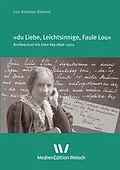 E-Book (pdf) »du Liebe, Leichtsinnige, Faule Lou« von Lou Andreas-Salomé, Ellen Key
