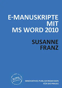 E-Book (epub) E-Manuskripte mit MS Word 2010 von Susanne Franz