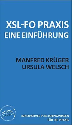 E-Book (epub) XSL-FO Praxis von Manfred Krüger, Ursula Welsch