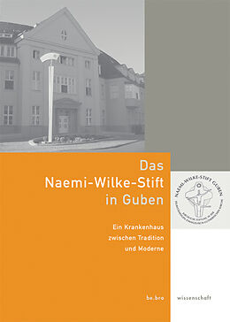 Fester Einband Das Naemi-Wilke-Stift in Guben von Gottfried Hain