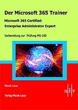 Kartonierter Einband Der Microsoft 365 Trainer - Microsoft 365 Certified :Enterprise Administrator Expert von Nicole Laue