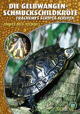Kartonierter Einband Die Gelbwangenschmuckschildkröte von Andreas S. Hennig