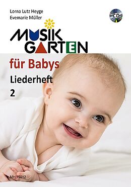 Loseblatt Musikgarten für Babys - Liederheft 2 von Lorna Lutz Heyge, Evemarie Müller