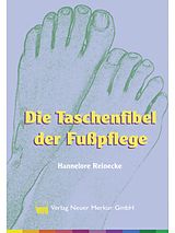 E-Book (epub) Die Taschenfibel der Fußpflege von Hannelore Reinecke