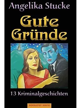E-Book (epub) Gute Gründe von Angelika Stucke