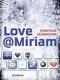 E-Book (epub) Love@Miriam von Christiane Geldmacher