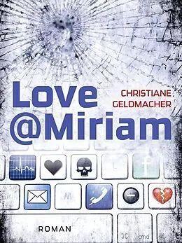 E-Book (epub) Love@Miriam von Christiane Geldmacher