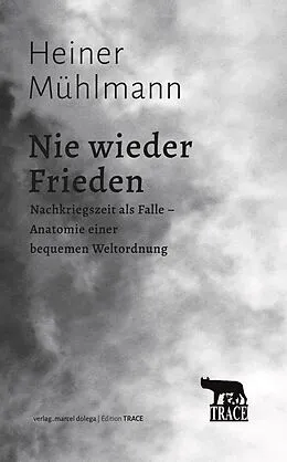 E-Book (epub) Nie wieder Frieden von Heiner Mühlmann