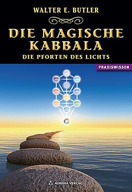 Kartonierter Einband Die magische Kabbala - Die Pforten des Lichts von Walter E. Butler