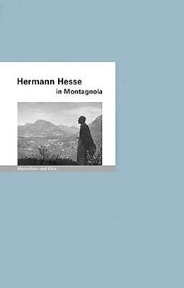 Geheftet Hermann Hesse in Montagnola von Mathias Iven