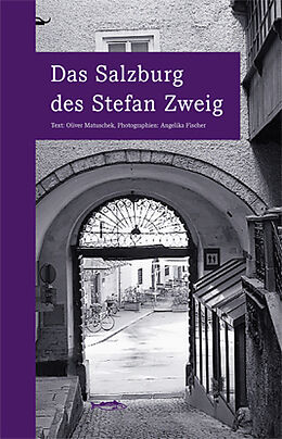Kartonierter Einband Das Salzburg des Stefan Zweig von Oliver Matuschek