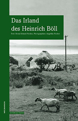 Kartonierter Einband Das Irland des Heinrich Böll von Bernd Erhard Fischer