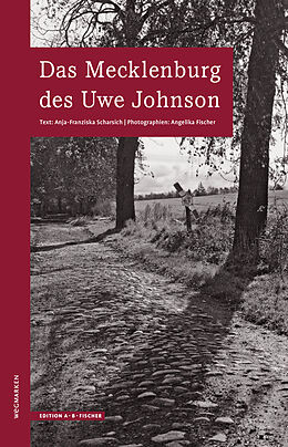 Kartonierter Einband Das Mecklenburg des Uwe Johnson von Anja-Franziska Scharsich, Angelika Fischer