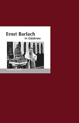 Geheftet Ernst Barlach in Güstrow von Bernd Erhard Fischer, Angelika Fischer