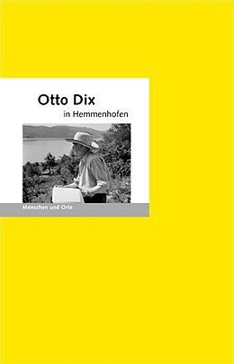 Kartonierter Einband (Kt) Otto Dix in Hemmenhofen von Bernd Erhard Fischer, Angelika Fischer