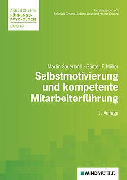Kartonierter Einband Selbstmotivierung und kompetente Mitarbeiterführung von Martin Sauerland, Günter F Müller