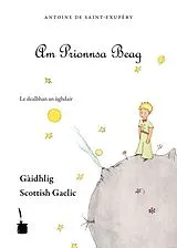 Kartonierter Einband (Kt) Der kleine Prinz. Le Petit Prince-Scottish Gaelic von Antoine de Saint-Exupéry