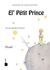 Kartonierter Einband Der Kleine Prinz. El' Pètit Prince - Picard von Antoine de Saint-Exupéry
