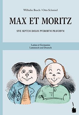 Fester Einband Max et Moritz sive septem dolos puerorum pravorum / Max und Moritz von Wilhelm Busch