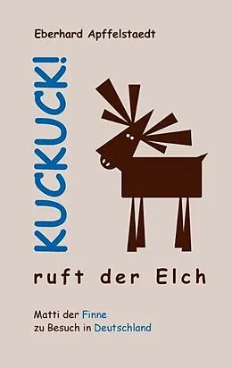 E-Book (epub) Kuckuck! ruft der Elch von Eberhard Apffelstaedt