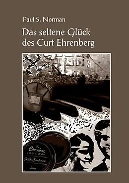 E-Book (epub) Das seltene Glück des Curt Ehrenberg von Paul S. Norman