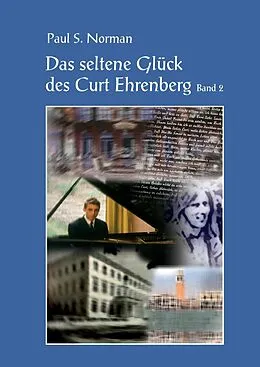 E-Book (epub) Das seltene Glück des Curt Ehrenberg Band 2 von Paul S. Norman