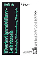 Kartonierter Einband Tierheilpraktiker Lehrbuch / Tierheilpraktiker Lehrbuch Teil 2 von Petra Sauer
