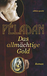 E-Book (epub) Das allmächtige Gold von Joséphin Péladan