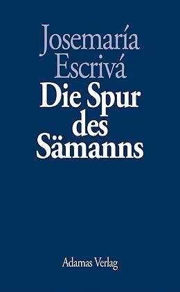 E-Book (epub) Die Spur des Sämanns von Josemaría Escrivá