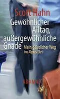 E-Book (epub) Gewöhnlicher Alltag - außergewöhnliche Gnade von Scott Hahn