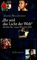 E-Book (epub) Ihr seid das Licht der Welt von Martin Rhonheimer