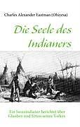 Kartonierter Einband Die Seele des Indianers von Charles Alexander Eastman (Ohiyesa)
