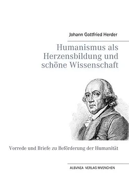 E-Book (epub) Humanismus als Herzensbildung und schöne Wissenschaft von Johann Gottfried Herder
