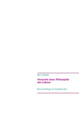 E-Book (epub) Versuche einer Philosophie des Lebens von Max Scheler